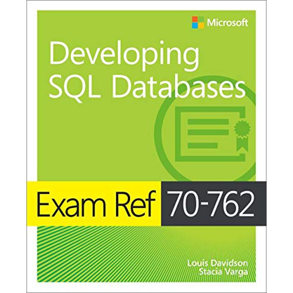 Pre-Owned Exam Ref 70-762 Developing SQL Databases (Paperback) 1509304916 9781509304912