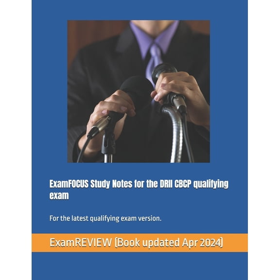 ExamFOCUS Study Notes for the DRII CBCP qualifying exam: covers the latest BOK, (Paperback)