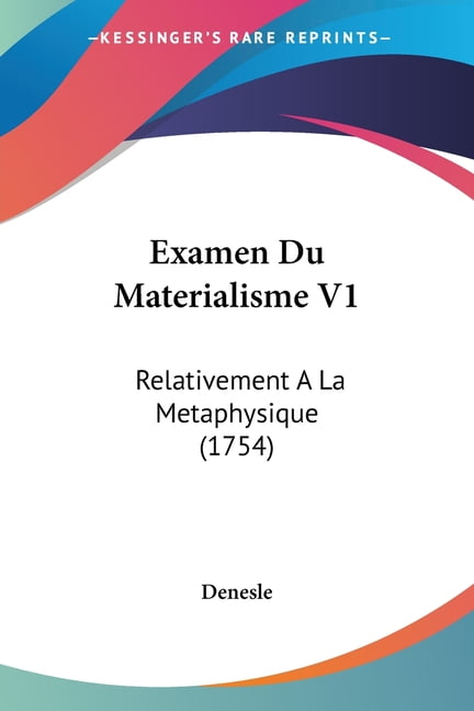 Examen Du Materialisme V1 : Relativement A La Metaphysique (1754) (Paperback)