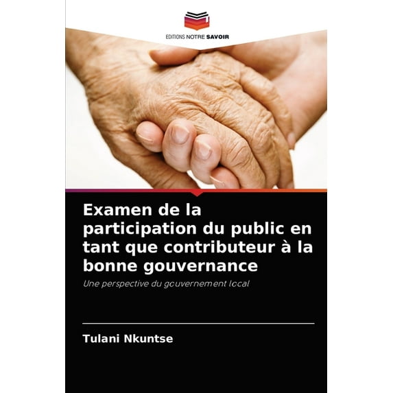 Examen de la participation du public en tant que contributeur à la bonne gouvernance (Paperback)