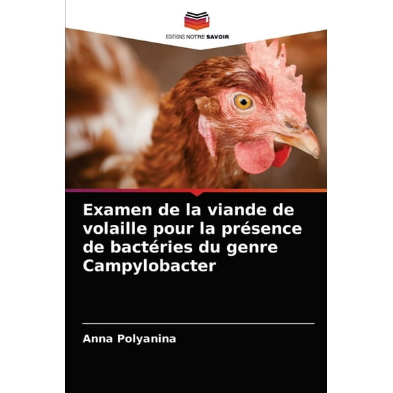 Examen de la viande de volaille pour la présence de bactéries du genre Campylobacter (Paperback)