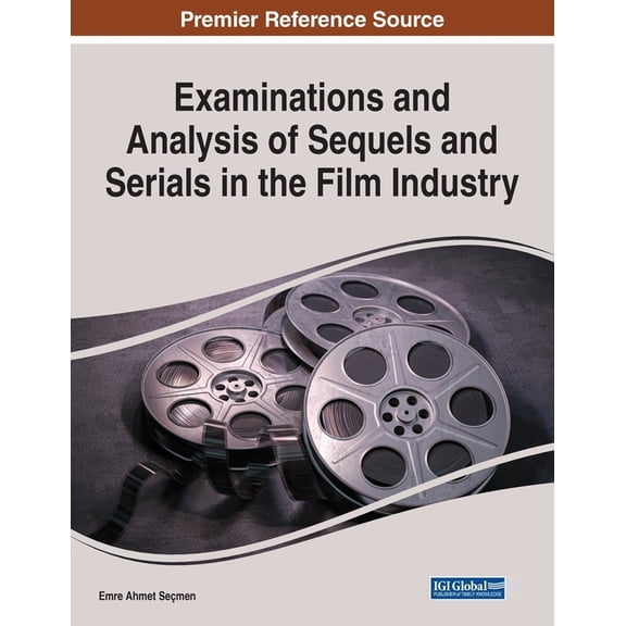 Examinations and Analysis of Sequels and Serials in the Film Industry, (Paperback)