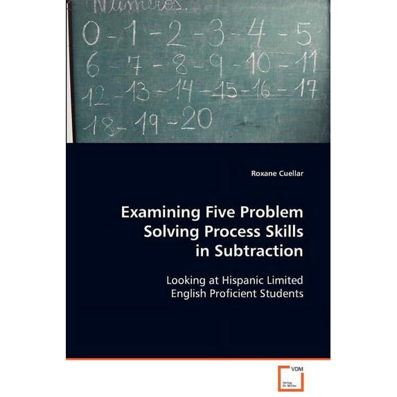 Examining Five Problem Solving Process Skills in Subtraction (Paperback)
