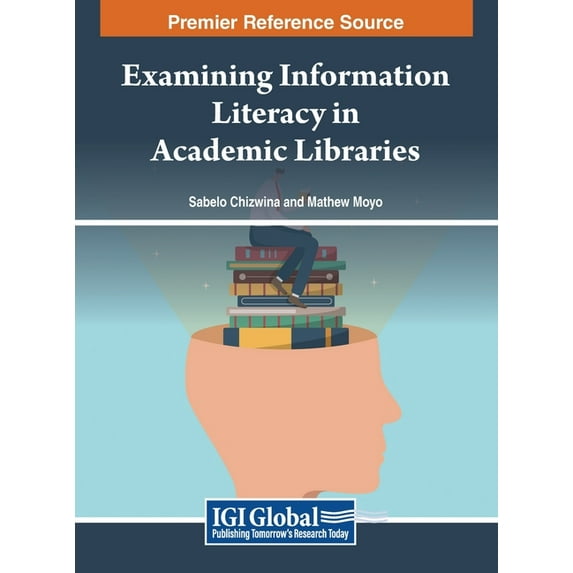 Examining Information Literacy in Academic Libraries, (Hardcover)