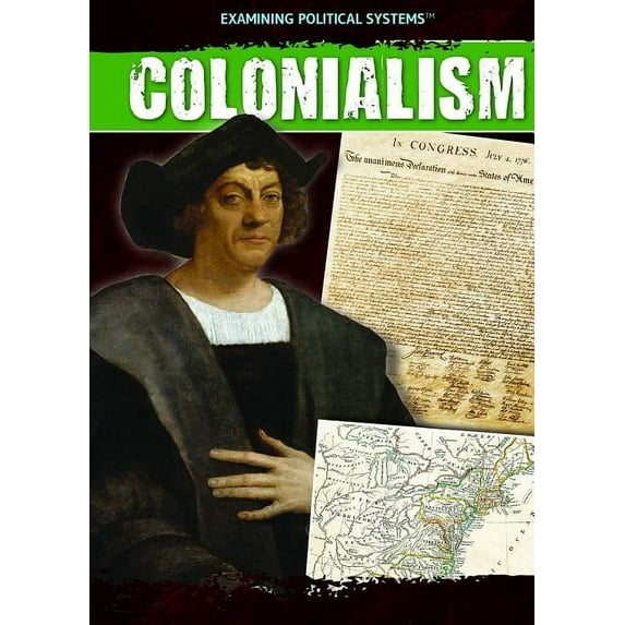 Examining Political Systems Colonialism, (Paperback)