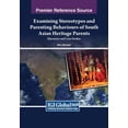 thumbnail image 1 of Examining Stereotypes and Parenting Behaviours of South Asian Heritage Parents: Discourse and Case Studies, (Paperback), 1 of 1