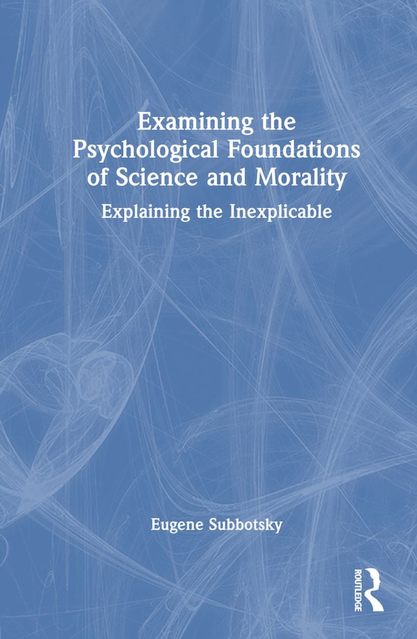 Examining the Psychological Foundations of Science and Morality ...