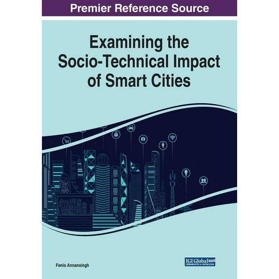 Examining the Socio-Technical Impact of Smart Cities, (Paperback)