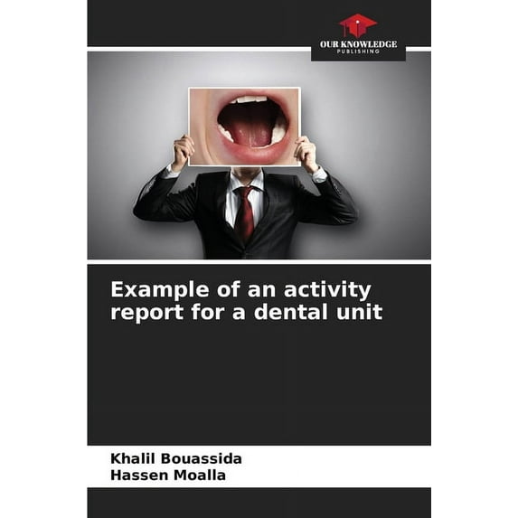 Example of an activity report for a dental unit (Paperback)