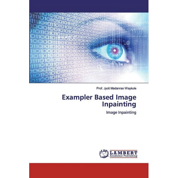 Exampler Based Image Inpainting (Paperback)