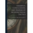 thumbnail image 1 of Examples, Conclusions, and Maxims of Modern Naval Tactics (Paperback), 1 of 1