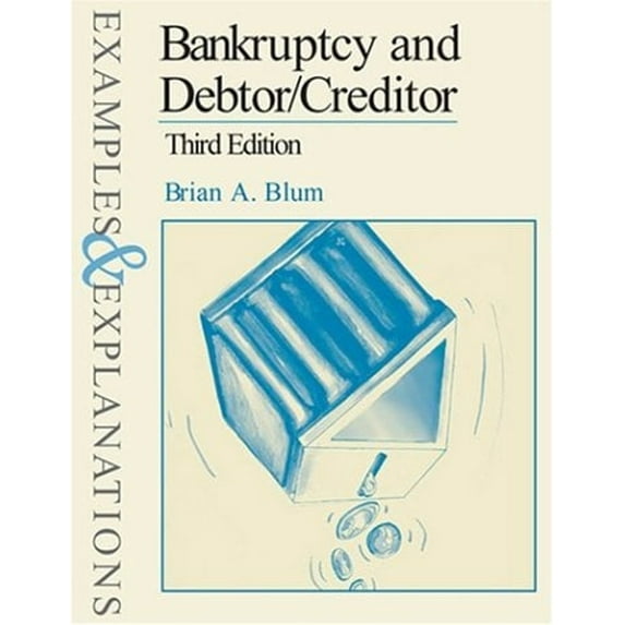 Pre-Owned Bankruptcy and Debtor/Creditor : Examples and Explanations (Hardcover) 0735528098 9780735528093