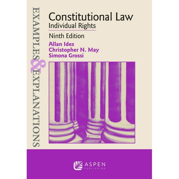 Examples & Explanations Examples & Explanations for Constitutional Law: Individual Rights, (Paperback)