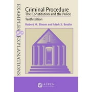 Examples & Explanations Examples & Explanations for Criminal Procedure The Constitution and the Police, Paperback