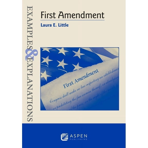 Examples & Explanations Examples & Explanations for First Amendment, (Paperback)