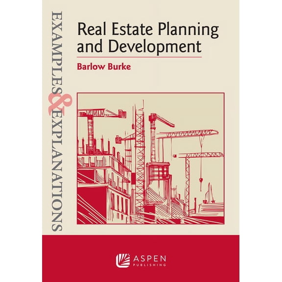 Examples & Explanations Examples & Explanations for Real Estate Planning and Development, (Paperback)