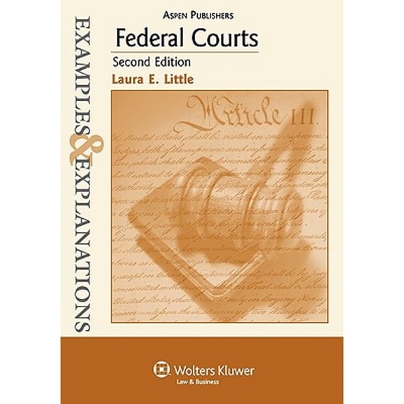 Pre-Owned Examples & Explanations: Federal Courts, 2nd Ed. (Paperback) 0735588260 9780735588264