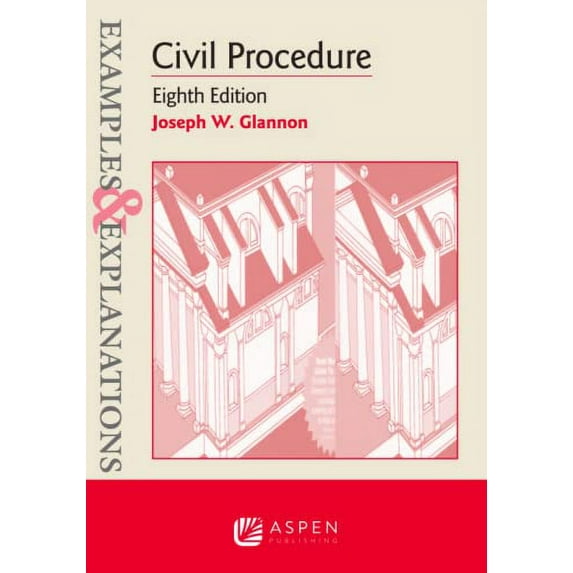Examples & Explanations for Civil Procedure (Paperback) by Joseph W Glannon