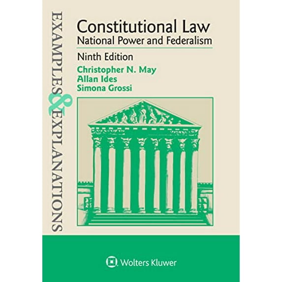 Pre-Owned Examples & Explanations for Constitutional Law: National Power and Federalism (Paperback) 1543850871 9781543850871