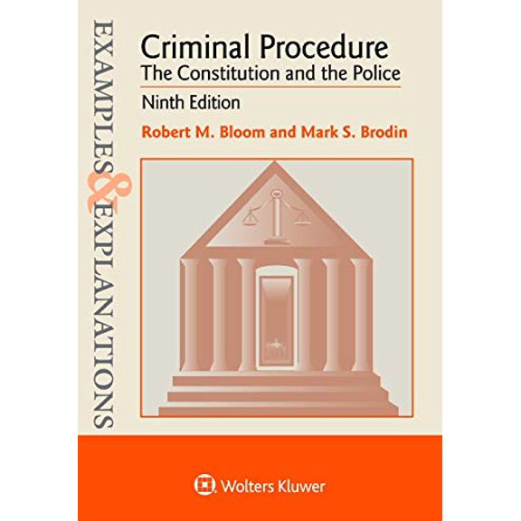 Pre-Owned Examples & Explanations for Criminal Procedure: The Constitution and the Police (Paperback) 145489136X 9781454891369