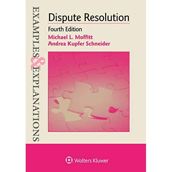 Pre-Owned Examples & Explanations for Dispute Resolution (Paperback) 1543805841 9781543805840