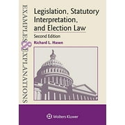 Pre-Owned Examples & Explanations for Legislation, Statutory Interpretation, and Election Law (Paperback) 1543805884 9781543805888