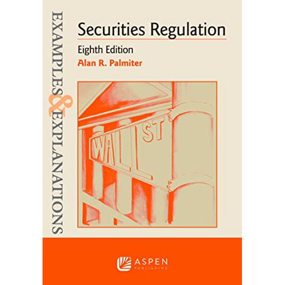 Pre-Owned Examples &amp; Explanations for Securities Regulation (Examples &amp; Explanations Series), 9781543807684, 1543807682, Paperback, 8 edition