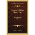 thumbnail image 1 of Examples Of Chess Master Play : Second Series (1894) (Hardcover), 1 of 1