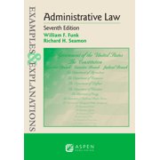 Examples & Explanations Examples & Explanations for Administrative Law, Paperback