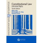 Examples & Explanations Examples & Explanations for Constitutional Law Individual Rights, Paperback