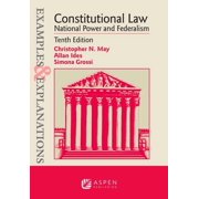 Examples & Explanations Examples & Explanations for Constitutional Law National Power and Federalism, Paperback