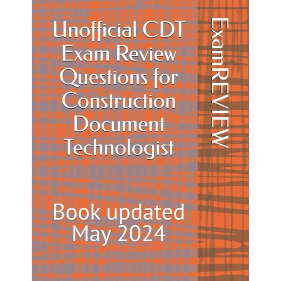 Examreview Construction Unofficial CDT Exam Review Questions for Construction Document Technologist, Book 10, (Paperback)