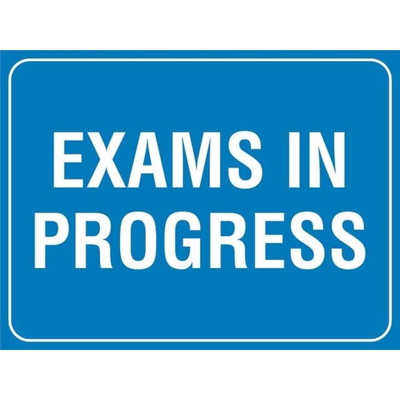 Exams in Progress 8"x12" Aluminum Sign - Rust-Resistant, Weather-Durable, Easy to Mount