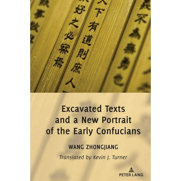 Excavated Texts and a New Portrait of the Early Confucians, (Hardcover)