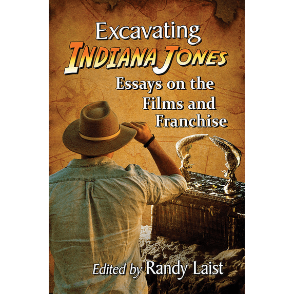 Excavating Indiana Jones: Essays on the Films and Franchise, (Paperback)