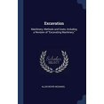 thumbnail image 1 of Excavation: Machinery, Methods and Costs, Including a Revision of 'Excavating Machinery,' Paperback 1376488892 9781376488890 Allen Boyer McDaniel, 1 of 1