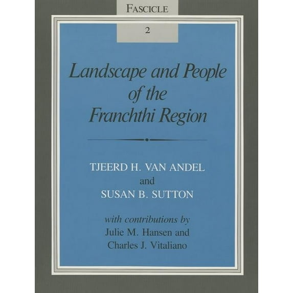 Excavations at Franchthi Cave, Greece Landscape and People of the Franchthi Region: Fascicle 2, Excavations at Franchthi Cave, Greece, Book 02, (Paperback)