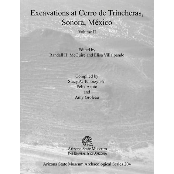 Excavations at Cerro de Trincheras, Sonora, Mexico, Volume 2 (Paperback)