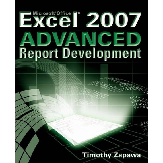 Excel 2007 Advanced Report Development, (Paperback)