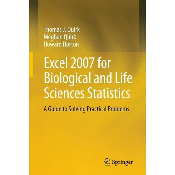 Excel 2007 for Biological and Life Sciences Statistics: A Guide to Solving Practical Problems, (Paperback)