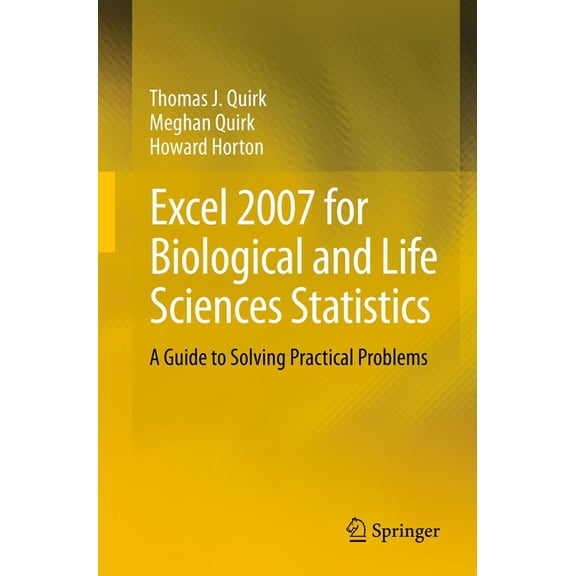 Excel 2007 for Biological and Life Sciences Statistics: A Guide to Solving Practical Problems, (Paperback)