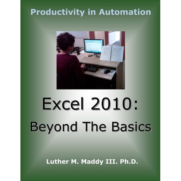 Excel 2010: Beyond the Basics, (Paperback)