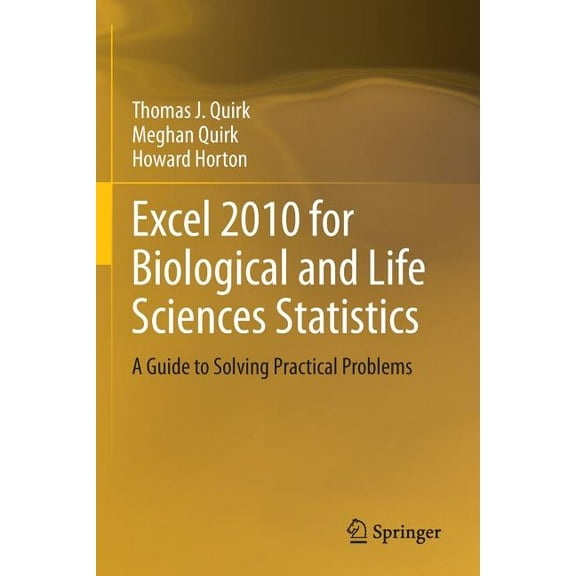 Excel 2010 for Biological and Life Sciences Statistics: A Guide to Solving Practical Problems, (Paperback)
