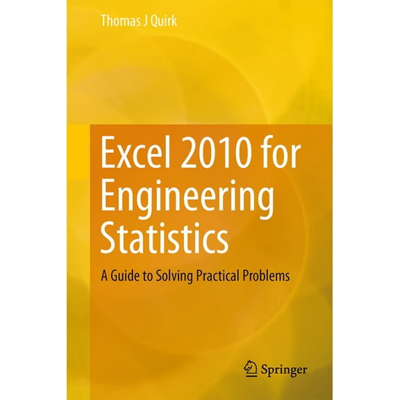 Excel 2010 for Engineering Statistics: A Guide to Solving Practical Problems, (Paperback)