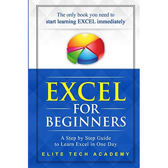 Pre-Owned Excel 2016 for Beginners: A Step by Step Guide to Learn Excel in One Day (Paperback) 1719271321 9781719271325