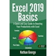 thumbnail image 1 of Pre-Owned Excel 2019 Basics: A Quick and Easy Guide to Boosting Your Productivity with Excel (Paperback) 1090517599 9781090517593, 1 of 1