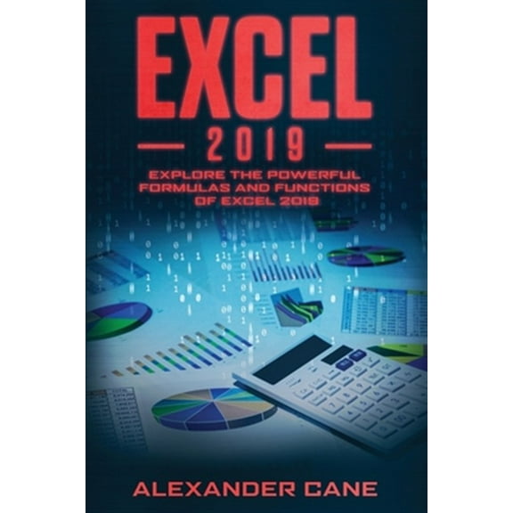 Excel 2019: Explore the powerful Formulas and Functions of Excel 2019