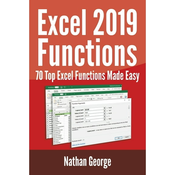 Excel 2019 Mastery Excel 2019 Functions: 70 Top Excel Functions Made Easy, Book 3, (Paperback)