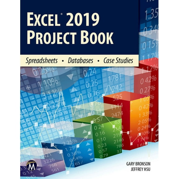 Excel 2019 Project Book: Spreadsheets - Databases - Case Studies, (Paperback)