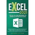 Excel 2021 : The All-in-One Beginner to Expert Illustrative Guide ...